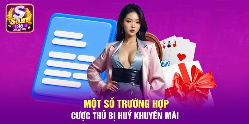 Một số trường hợp cược thủ bị huỷ khuyến mãi Sam86